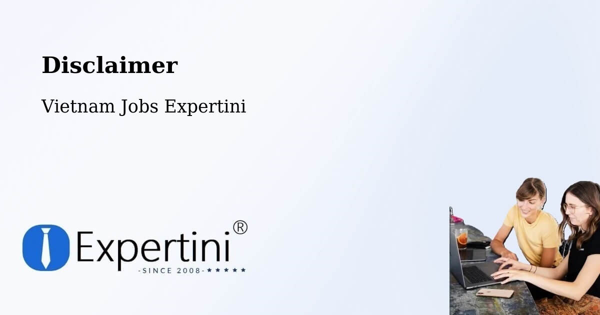 Disclaimer – Haiphong - Vietnam Jobs Expertini