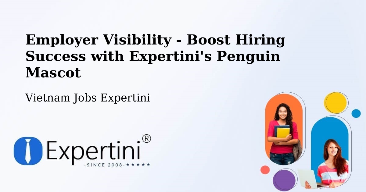 CV and Resume Visibility Optimization – Haiphong - Vietnam Jobs Expertini